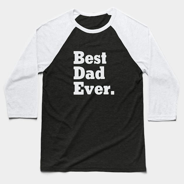 Best Dad Ever Baseball T-Shirt by Venus Complete